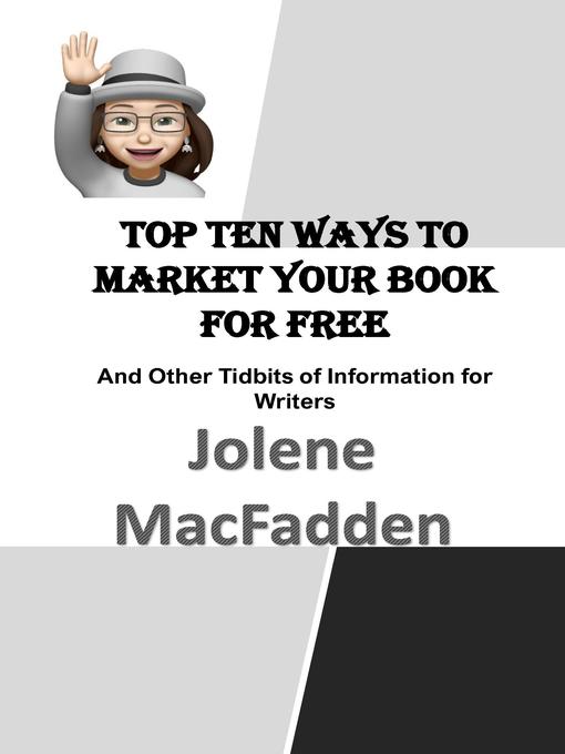 Title details for Top Ten Ways to Market Your Book for Free by Jolene MacFadden - Wait list